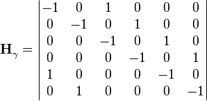 \mathbf{H}_{\gamma }^{{}}=
\left| \begin{matrix}
   -1 & 0 & 1 & 0 & 0 & 0  \\
   0 & -1 & 0 & 1 & 0 & 0  \\
   0 & 0 & -1 & 0 & 1 & 0  \\
   0 & 0 & 0 & -1 & 0 & 1  \\
   1 & 0 & 0 & 0 & -1 & 0  \\
   0 & 1 & 0 & 0 & 0 & -1  \\
\end{matrix} \right|
