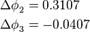 \begin{align}
  & \Delta \phi _{2}^{{}}= 0.3107 \\ 
 & \Delta \phi _{3}^{{}}= -0.0407 \\ 
\end{align}