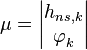 \mathbf{\mu }=\left| \begin{matrix}
   {{h}_{ns,k}}  \\
   \varphi _{k}^{{}}  \\
\end{matrix} \right|