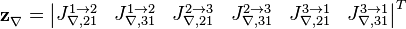\mathbf{z}_{\nabla}^{{}}=\left| \begin{matrix}
   J _{\nabla, 21}^{1\to 2} & J _{\nabla, 31}^{1\to 2} & J_{\nabla, 21}^{2\to 3} & J_{\nabla, 31}^{2\to 3} & J_{\nabla, 21}^{3\to 1} & J_{\nabla, 31}^{3\to 1}  \\
\end{matrix} \right|_{{}}^{T}