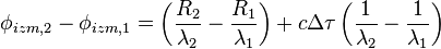 \phi_{izm,2} - \phi_{izm,1} = \left ( \frac{R_2}{\lambda_2} - \frac{R_1}{\lambda_1} \right ) + c \Delta \tau \left ( \frac{1}{\lambda_2} - \frac{1}{\lambda_1} \right )