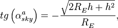 tg\left( \alpha _{sky}^{a} \right)=-\frac{\sqrt{2R_{E}^{{}}h+h_{{}}^{2}}}{R_{E}^{{}}},