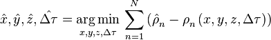 \hat{x},\hat{y},\hat{z},\hat{\Delta \tau}=\underset{x,y,z,\Delta \tau }{\mathop{\arg \min }}\,\sum\limits_{n=1}^{N}{\left( \hat{\rho }_{n}^{{}}-\rho _{n}^{{}}\left( x,y,z,\Delta \tau  \right) \right)}